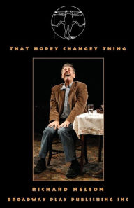 Title: That Hopey Changey Thing, Author: Richard Nelson