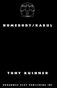 Title: Homebody/Kabul, Author: Tony Kushner