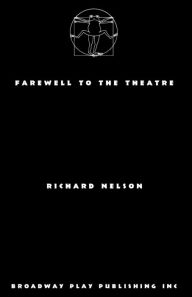 Title: Farewell to the Theatre, Author: Richard Nelson