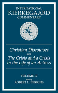 Title: Christian Discourses and the Crisis and a Crisis in the Life of an Actress, Author: Robert L Perkins