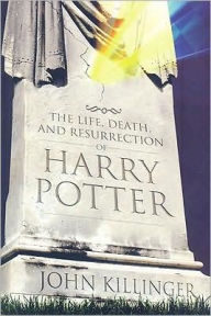 Title: The Life, Death, and Resurrection of Harry Potter, Author: John Killinger