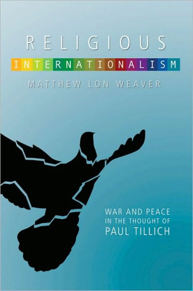 Religious Internationalism: War and Peace in the Thought of Paul Tillich