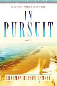 Title: In Pursuit: A Novel, Author: Sharman Ramsey