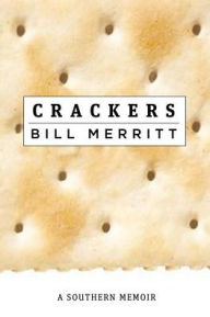 Title: Crackers: A Southern Memoir, Author: Bill Merritt