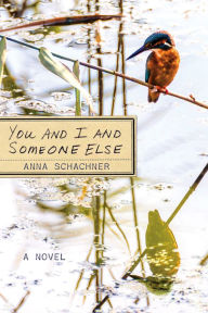 Title: You and I and Someone Else, Author: Anna Schachner