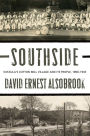 Southside: Eufaula's Cotton Mill Village and its People, 1890-1945