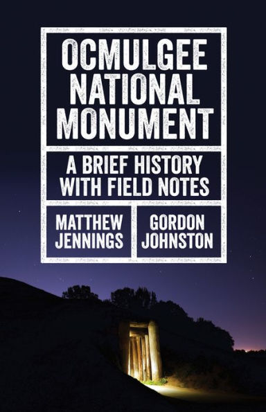 Ocmulgee National Monument: A Brief History with Field Notes
