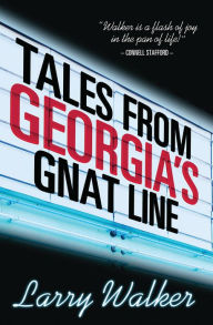 Title: Tales from Georgia's Gnat Line: Essays, Author: Larry Walker