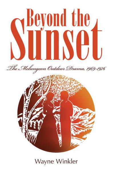 Beyond the Sunset: The Melungeon Outdoor Drama, 1969-1976