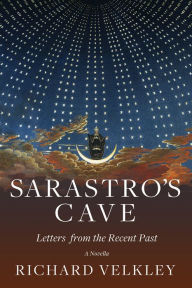 Amazon free audiobook download Sarastro's Cave: Letters from the Recent Past 9780881467802 MOBI in English by Richard Velkley