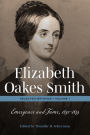 Elizabeth Oakes Smith: Selected Writings, Volume I: Emergence and Fame, 1831-1849