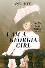 I Am a Georgia Girl: The Life of Lucille Selig Frank, 1888-1957