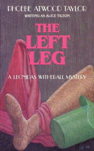 Title: The Left Leg: A Leonidas Witherall Mystery, Author: Phoebe Atwood Taylor