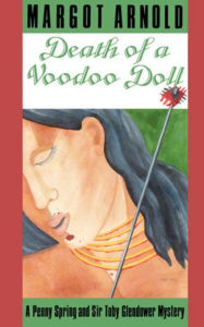 Title: Death of a Voodoo Doll: A Penny Spring and Sir Toby Glendower Mystery, Author: Margot Arnold