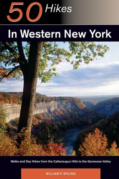 Explorer's Guide 50 Hikes in Western New York: Walks and Day Hikes from the Cattaraugus Hills to the Genessee Valley