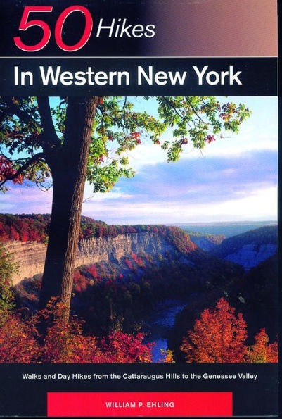 Explorer's Guide 50 Hikes in Western New York: Walks and Day Hikes from the Cattaraugus Hills to the Genessee Valley