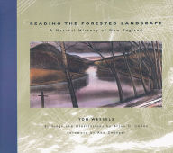 Title: Reading the Forested Landscape: A Natural History of New England / Edition 1, Author: Tom Wessels