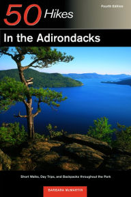 Title: 50 Hikes in the Adirondacks: Short Walks Day Trips and Backpacks throughout the Park, Author: Barbara McMartin