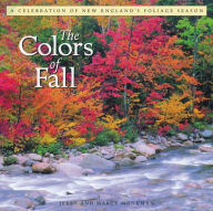 Title: The Colors of Fall: A Celebration of New England's Foliage Season, Author: Jerry Monkman