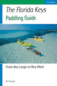 Title: Florida Keys Paddling Guide: From Key Largo to Key West, Author: Bill Keogh