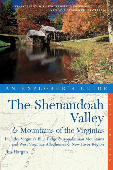 Explorer's Guide the Shenandoah Valley & Mountains of Virginias: Includes Virginia's Blue Ridge and Appalachian West Alleghenies New River Region