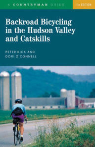 Title: Backroad Bicycling in the Hudson Valley and Catskills, Author: Peter Kick