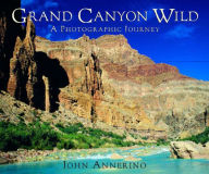 Title: Grand Canyon Wild: A Photographic Journey, Author: John Annerino