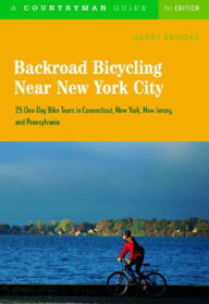 Title: Backroad Bicycling Near New York City: 25 One-Day Bike Tours in Connecticut, New York, New Jersey, and Pennsylvania, Author: Gerry Brooks