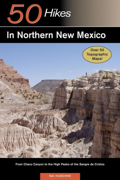 Explorer's Guide 50 Hikes in Northern New Mexico: From Chaco Canyon to the High Peaks of the Sangre de Cristos