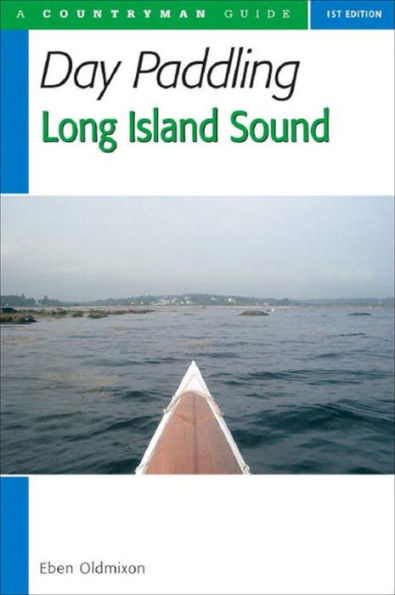 Day Paddling Long Island Sound: A Complete Guide for Canoeists and Kayakers