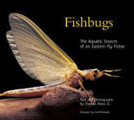 Title: Fishbugs: The Aquatic Insects of an Eastern Flyfisher, Author: Thomas Ames Jr.