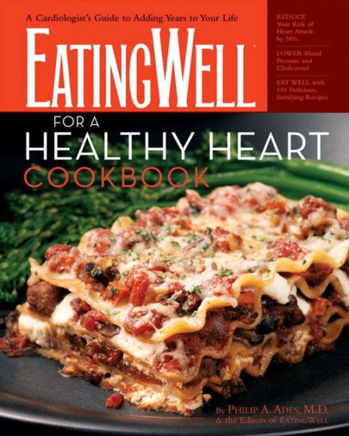 The EatingWell For A Healthy Heart Cookbook: A Cardiologist's Guide to ...