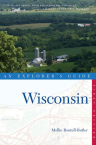 Title: Wisconsin: An Explorer's Guide, Author: Mollie Boutell-Butler