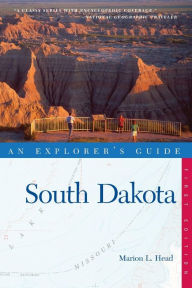 Title: Explorer's Guide South Dakota, Author: Marion L. Head