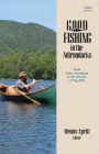 Good Fishing in the Adirondacks: From Lake Champlain to the Streams of Tug Hill