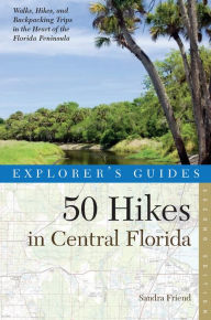 Title: 50 Hikes in Central Florida, Author: Sandra Friend