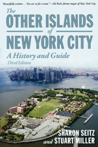 Title: The Other Islands of New York City: A History and Guide, Author: Sharon Seitz