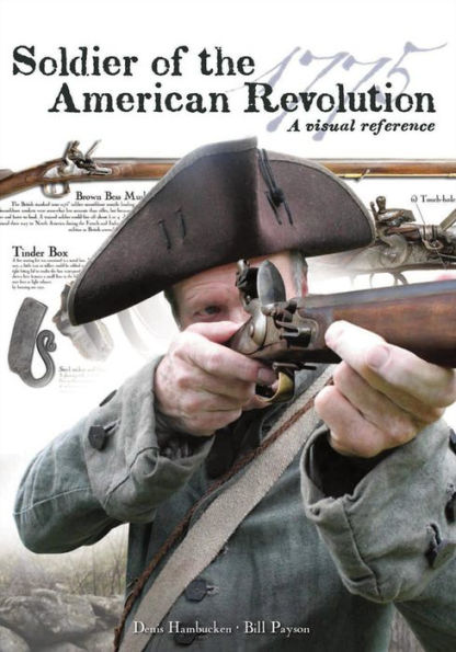 Soldier of the American Revolution: A Visual Reference