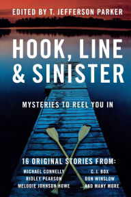 Title: Hook, Line and Sinister: Mysteries to Reel You In, Author: T. Jefferson Parker