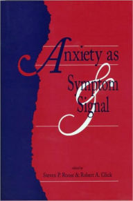 Title: Anxiety as Symptom and Signal, Author: Steven P. Roose
