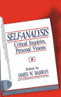 Self-Analysis: Critical Inquiries, Personal Visions / Edition 1