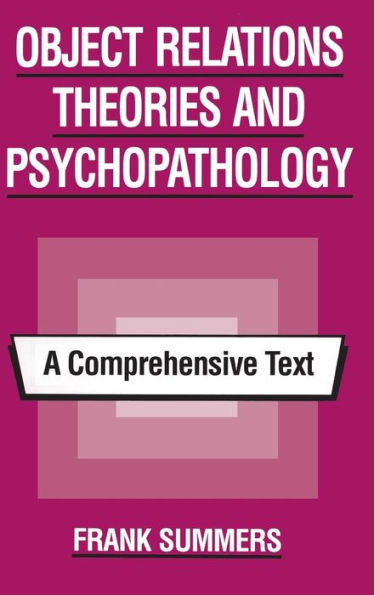 Object Relations Theories and Psychopathology: A Comprehensive Text / Edition 1