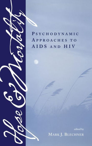 Hope and Mortality: Psychodynamic Approaches to AIDS and HIV