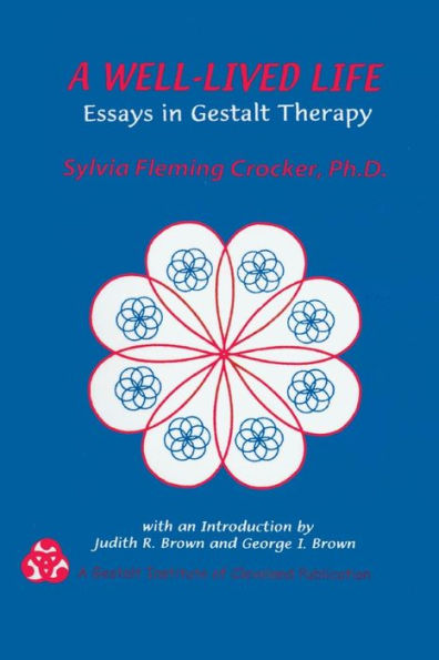A Well-Lived Life: Essays in Gestalt Therapy / Edition 1