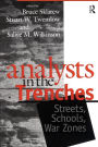 Analysts in the Trenches: Streets, Schools, War Zones / Edition 1