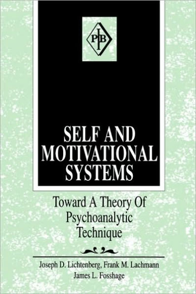 Self and Motivational Systems: Towards A Theory of Psychoanalytic Technique