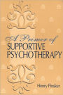 A Primer of Supportive Psychotherapy / Edition 1