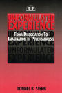 Unformulated Experience: From Dissociation to Imagination in Psychoanalysis / Edition 1