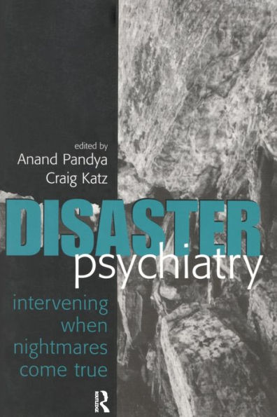 Disaster Psychiatry: Intervening When Nightmares Come True / Edition 1