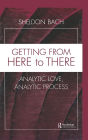 Getting From Here to There: Analytic Love, Analytic Process